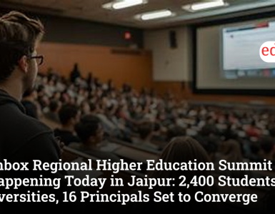 Edinbox Regional Higher Education Summit 2026 is happening Today in Jaipur 2,400 Students, 15 Universities, 16 Principals Set to Converge