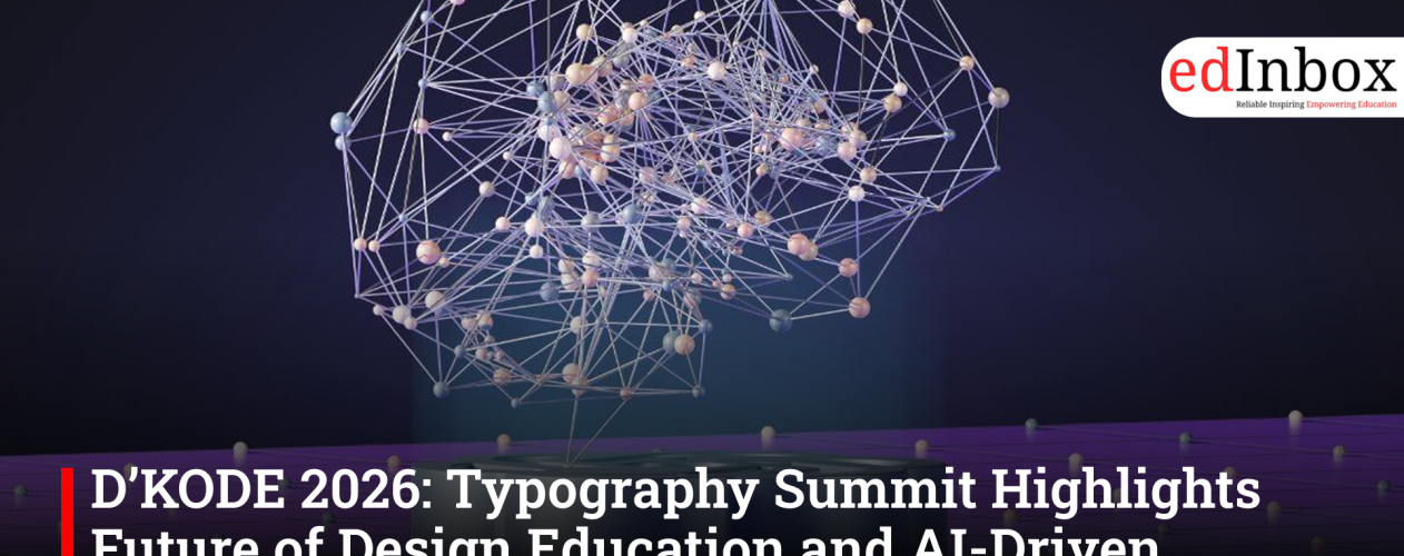 D’KODE 2026: Typography Summit Highlights Future of Design Education and AI-Driven Creativity