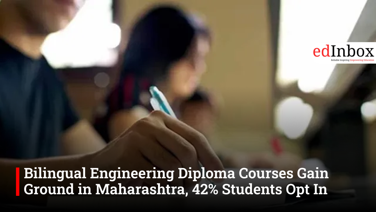 Bilingual Engineering Diploma Courses Gain Ground in Maharashtra, 42% Students Opt In