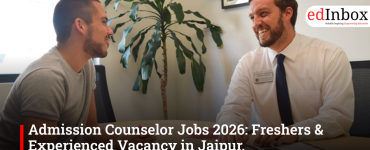 Admission Counselor Jobs 2026: Freshers & Experienced Vacancy in Jaipur, Bhubaneswar, Lucknow, Bangalore