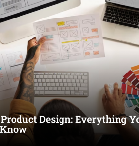 What is Product Design: Everything You Actually Need to Know