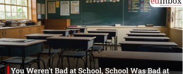 You Weren't Bad at School, School Was Bad at You