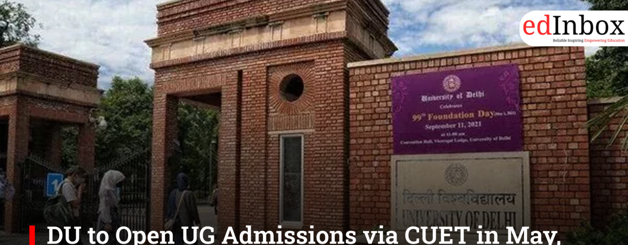 DU to Open UG Admissions via CUET in May, CSAS Portal Registration to Begin Soon