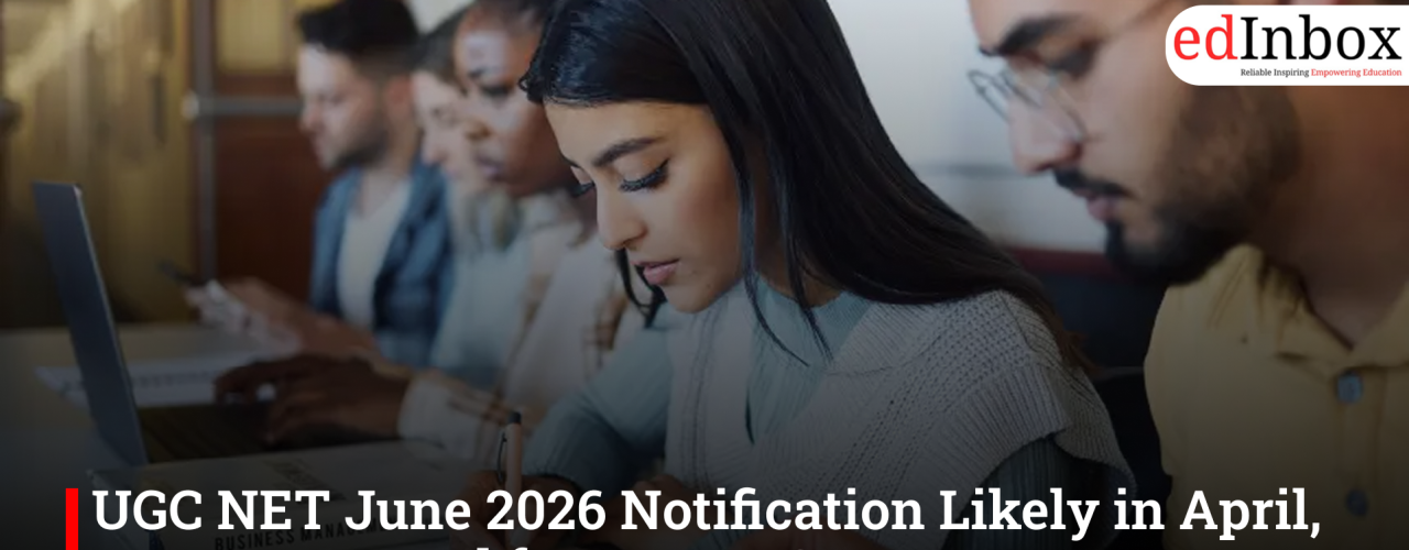 UGC NET June 2026 Notification Likely in April, Exam Expected from June 25