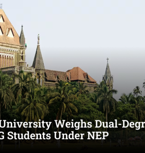 Mumbai University Weighs Dual-Degree Path for 4-Year UG Students Under NEP