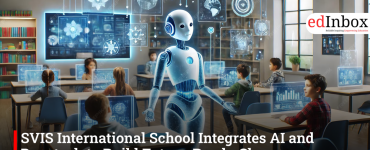 SVIS International School Integrates AI and Deeptech to Build Future-Ready Classrooms