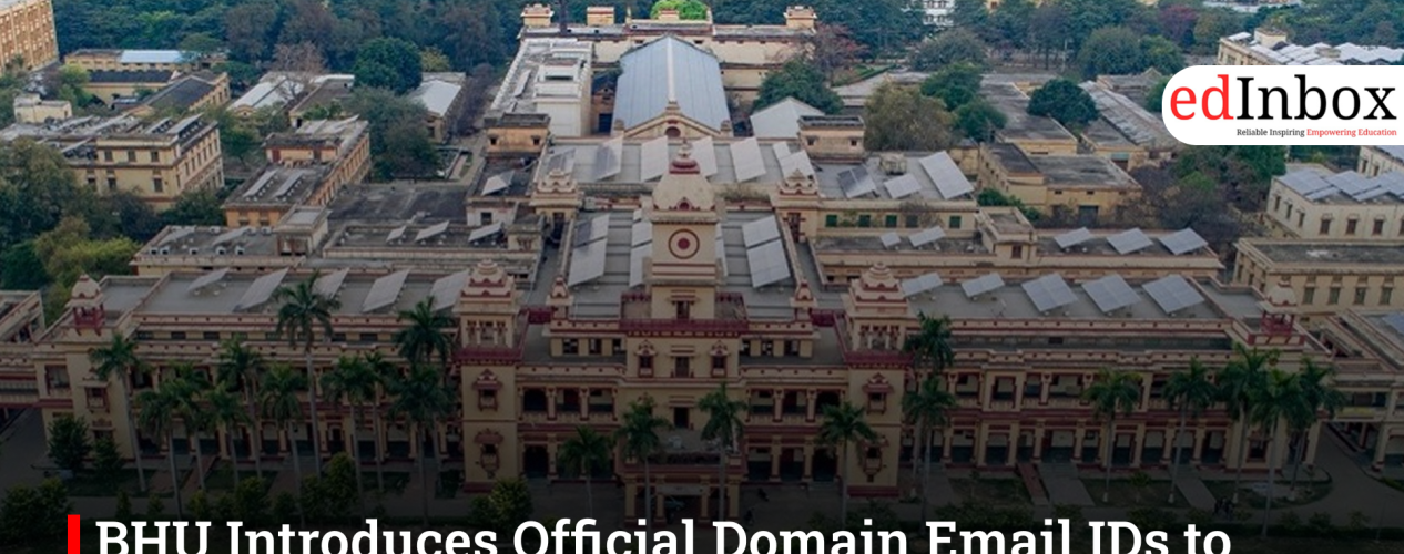 BHU Introduces Official Domain Email IDs to Streamline Student Communication