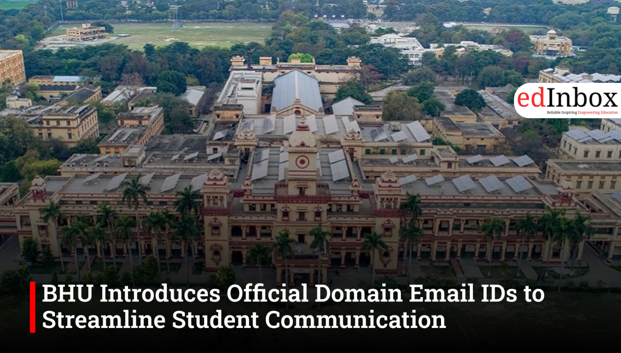 BHU Introduces Official Domain Email IDs to Streamline Student Communication
