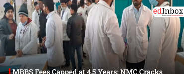 MBBS Fees Capped at 4.5 Years: NMC Cracks Down on Overcharging by Medical Colleges