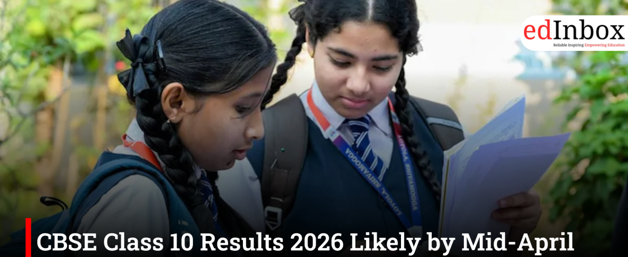 CBSE Class 10 Results 2026 Likely by Mid-April Under New Exam System