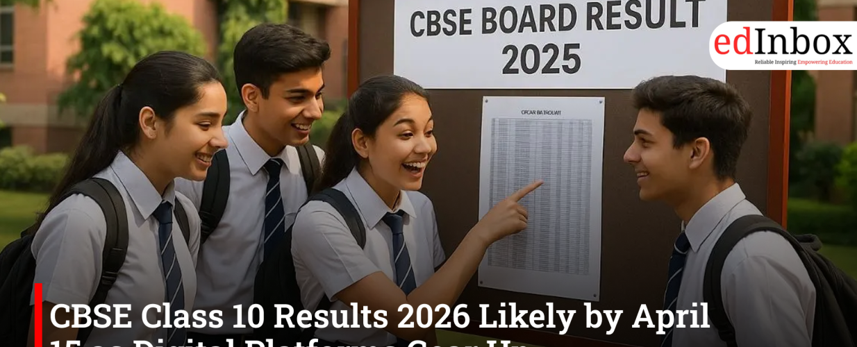 CBSE Class 10 Results 2026 Likely by April 15 as Digital Platforms Gear Up
