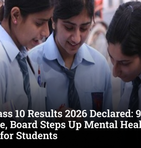 CBSE Class 10 Results 2026 Declared: 93.70% Pass Rate, Board Steps Up Mental Health Support for Students