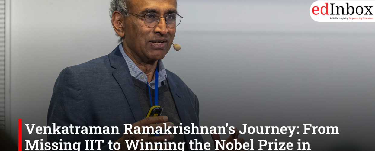 Venkatraman Ramakrishnan’s Journey: From Missing IIT to Winning the Nobel Prize in Chemistry