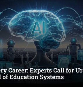 AI in Every Career: Experts Call for Urgent Overhaul of Education Systems