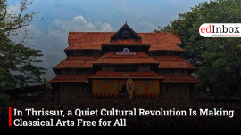 In Thrissur, a Quiet Cultural Revolution Is Making Classical Arts Free for All