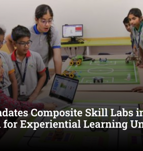 CBSE Mandates Composite Skill Labs in Schools: New Push for Experiential Learning Under NCF-SE 2023