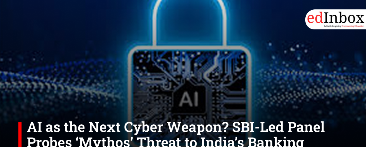 AI as the Next Cyber Weapon? SBI-Led Panel Probes ‘Mythos’ Threat to India’s Banking Systems