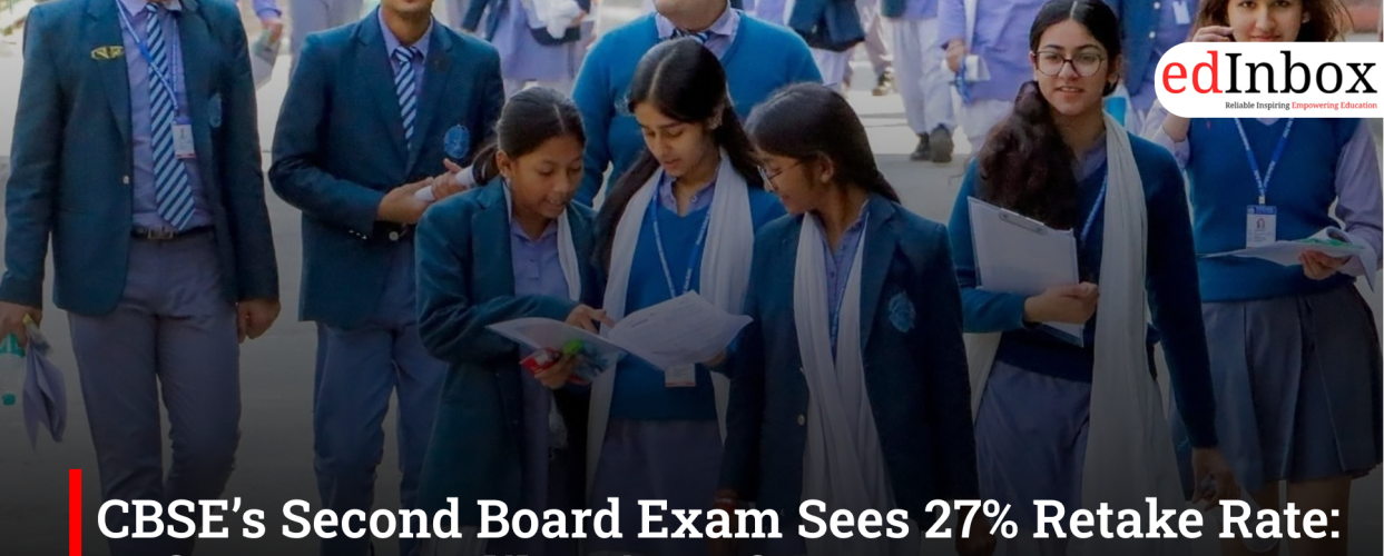 CBSE’s Second Board Exam Sees 27% Retake Rate: Reform or Recalibration of Pressure?