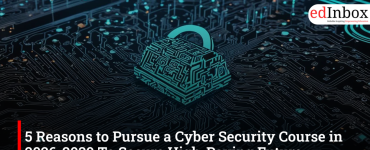 5 Reasons to Pursue a Cyber Security Course in 2026-2030 To Secure High-Paying Future