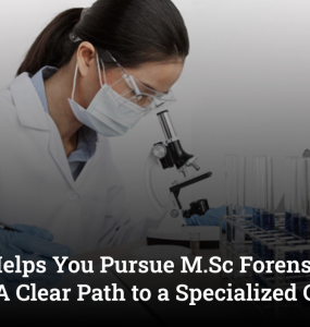 AIFSET Helps You Pursue M.Sc Forensic Science Courses: A Clear Path to a Specialized Career