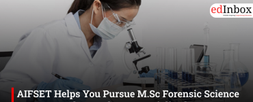 AIFSET Helps You Pursue M.Sc Forensic Science Courses: A Clear Path to a Specialized Career