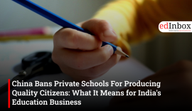 China Bans Private Schools For Producing Quality Citizens: What It Means for India's Education Business