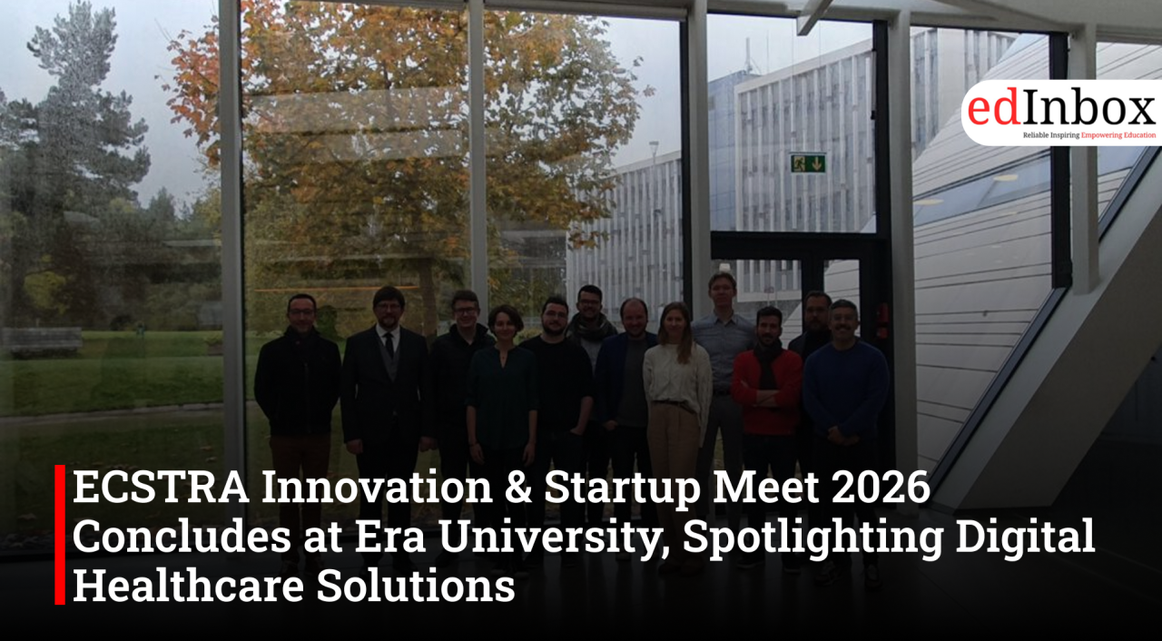 ECSTRA Innovation & Startup Meet 2026 Concludes at Era University, Spotlighting Digital Healthcare Solutions