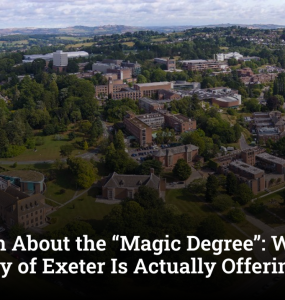 The Truth About the “Magic Degree”: What University of Exeter Is Actually Offering
