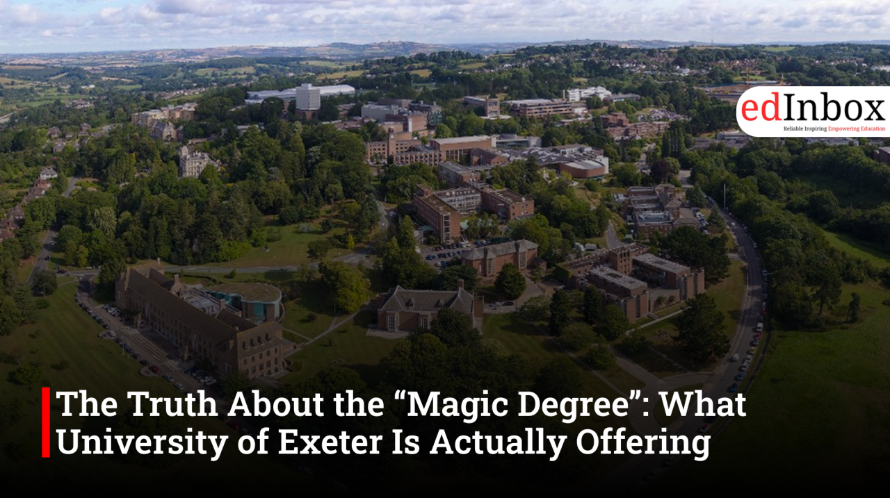 The Truth About the “Magic Degree”: What University of Exeter Is Actually Offering