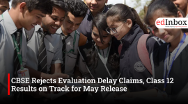 CBSE Rejects Evaluation Delay Claims, Class 12 Results on Track for May Release
