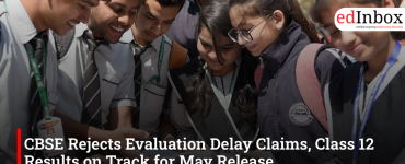 CBSE Rejects Evaluation Delay Claims, Class 12 Results on Track for May Release