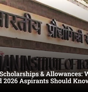 IIT Delhi Scholarships & Allowances: What JEE Advanced 2026 Aspirants Should Know