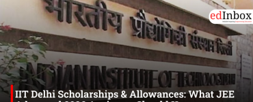 IIT Delhi Scholarships & Allowances: What JEE Advanced 2026 Aspirants Should Know