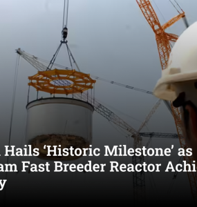 PM Modi Hails ‘Historic Milestone’ as Kalpakkam Fast Breeder Reactor Achieves First Criticality
