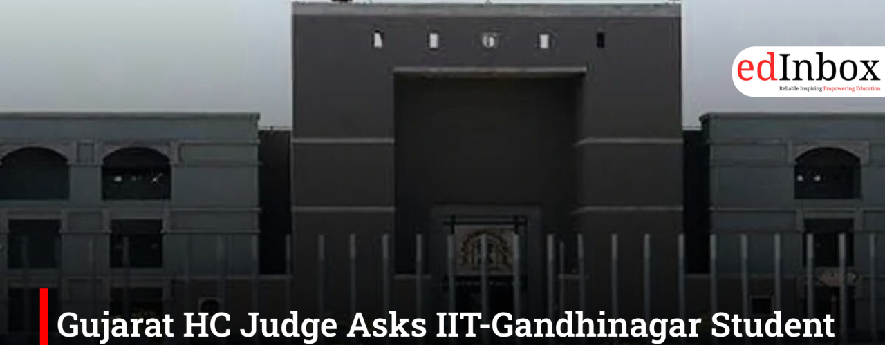 Gujarat HC Judge Asks IIT-Gandhinagar Student to Leave Courtroom Over Attire
