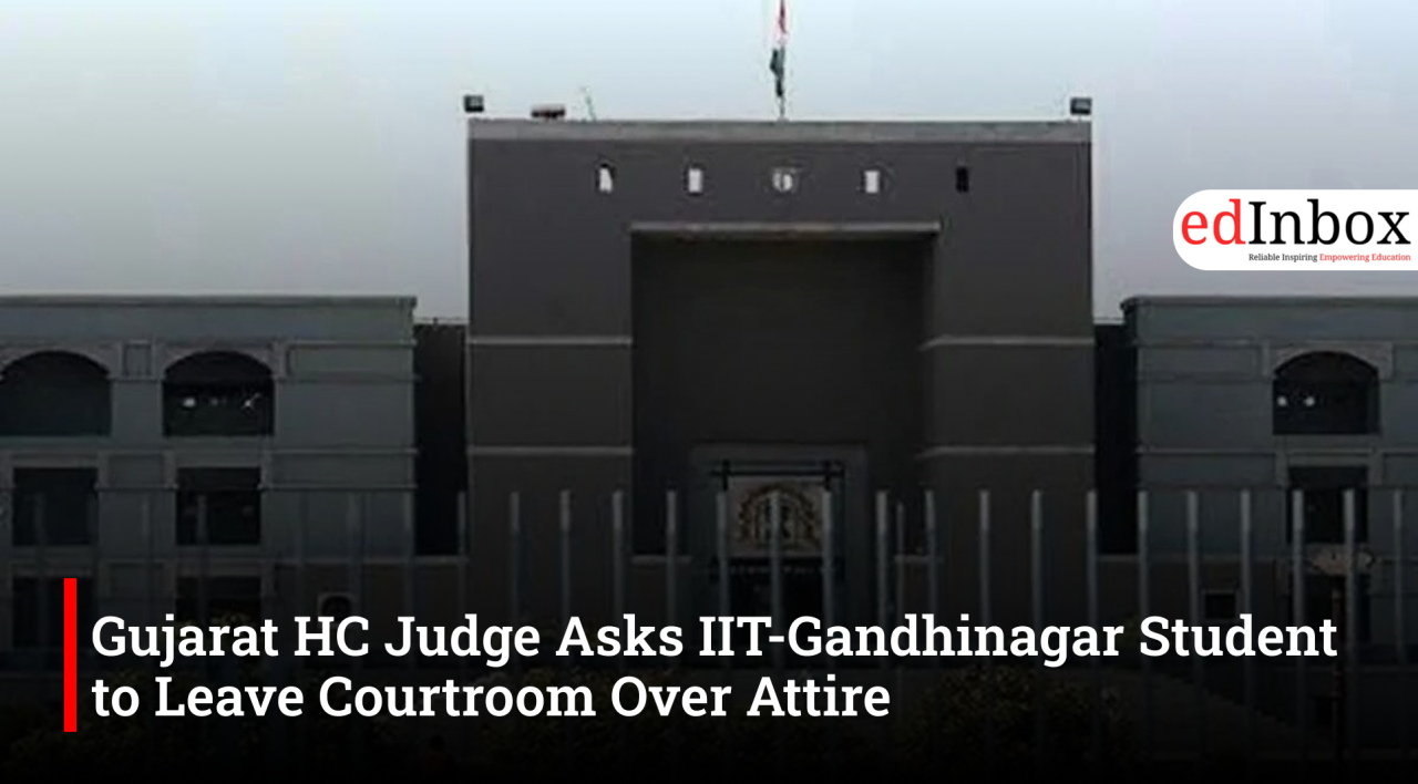 Gujarat HC Judge Asks IIT-Gandhinagar Student to Leave Courtroom Over Attire