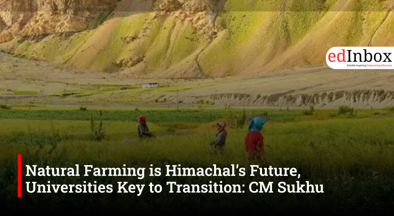 Natural Farming is Himachal’s Future, Universities Key to Transition: CM Sukhu