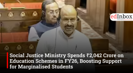 Social Justice Ministry Spends ₹2,042 Crore on Education Schemes in FY26, Boosting Support for Marginalised Students