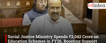 Social Justice Ministry Spends ₹2,042 Crore on Education Schemes in FY26, Boosting Support for Marginalised Students