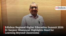 EdInbox Regional Higher Education Summit 2026: Dr Sanjeev Bhanawat Highlights Need for Learning Beyond Classrooms
