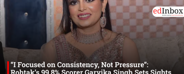“I Focused on Consistency, Not Pressure”: Rohtak’s 99.8% Scorer Garvika Singh Sets Sights on IIT