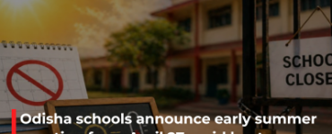 Odisha schools announce early summer vacation from April 27 amid heatwave
