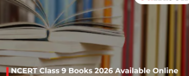 NCERT Class 9 Books 2026 Available Online Amid Shortage of Printed Textbooks