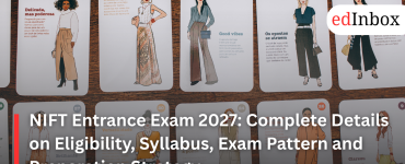 NIFT Entrance Exam 2027: Complete Details on Eligibility, Syllabus, Exam Pattern and Preparation Strategy