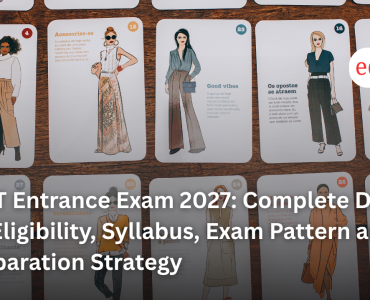 NIFT Entrance Exam 2027: Complete Details on Eligibility, Syllabus, Exam Pattern and Preparation Strategy