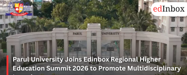 Parul University Joins Edinbox Regional Higher Education Summit 2026 to Promote Multidisciplinary Learning