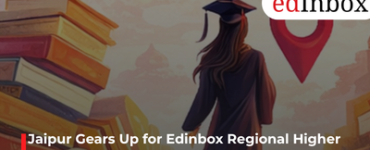Jaipur Gears Up for Edinbox Regional Higher Education Summit 2026 on April 20: Big Opportunities for Principals, Students & Creators