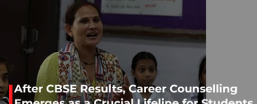 After CBSE Results, Career Counselling Emerges as a Crucial Lifeline for Students Facing Big Decisions