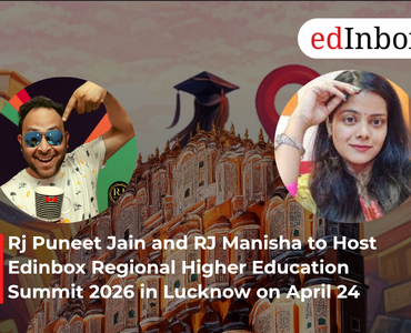 Rj Puneet Jain and RJ Manisha to Host Edinbox Regional Higher Education Summit 2026 in Lucknow on April 24