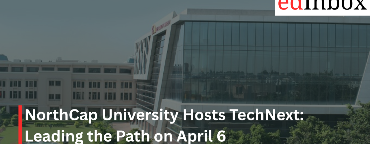 NorthCap University Hosts TechNext: Leading the Path on April 6